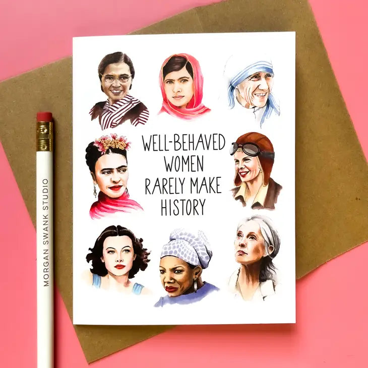 Famous/Well-Behaved Women Greeting Card